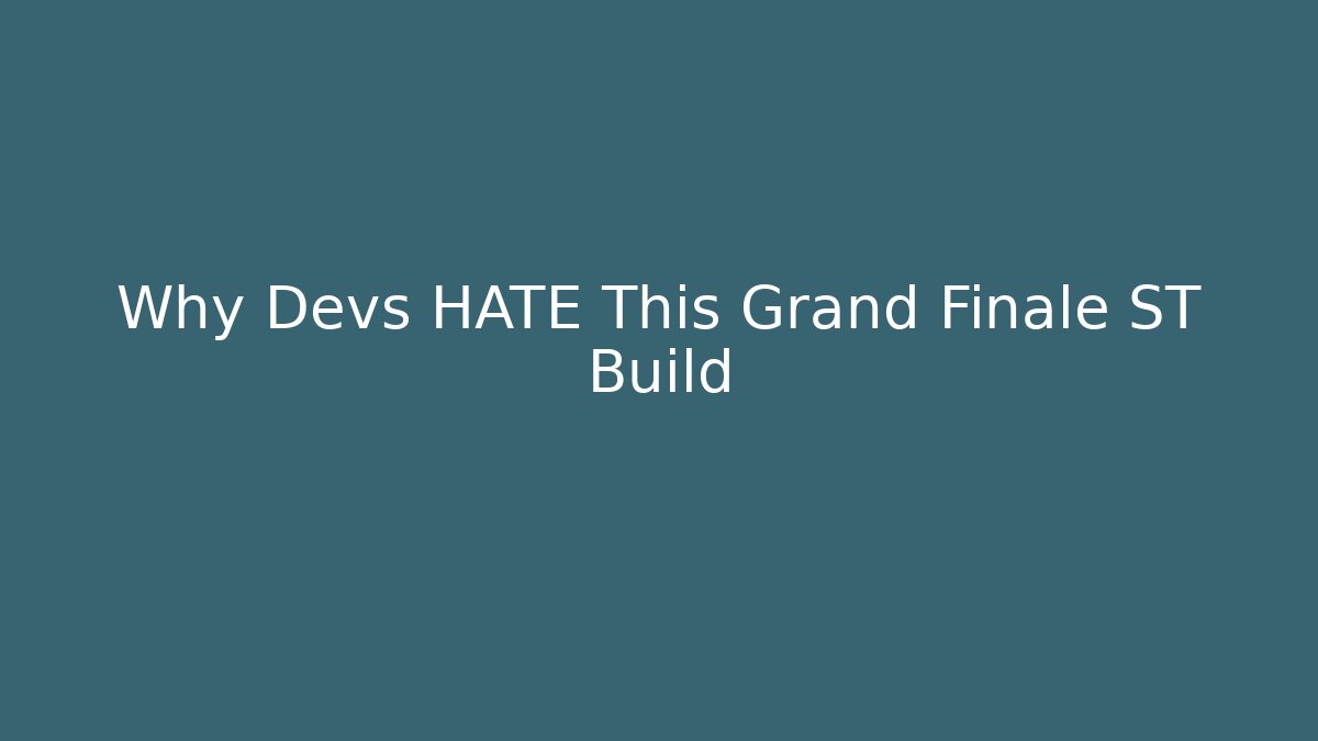 Why Devs HATE This Grand Finale ST Build