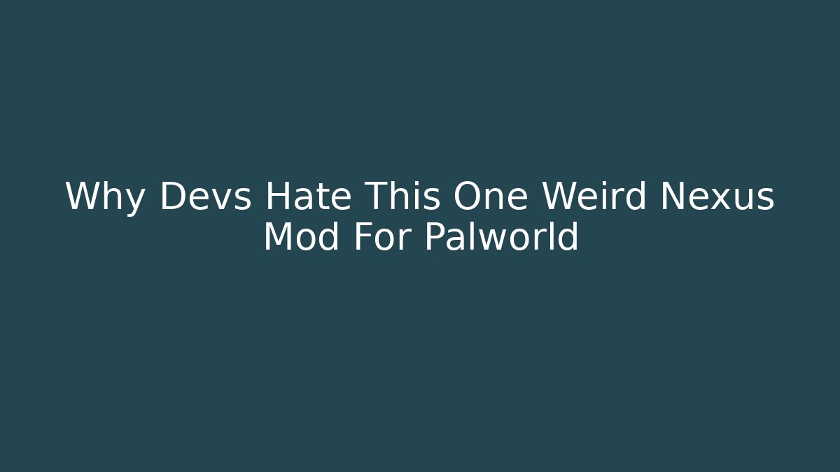 Why Devs Hate This One Weird Nexus Mod For Palworld - Felix Cat Insurance