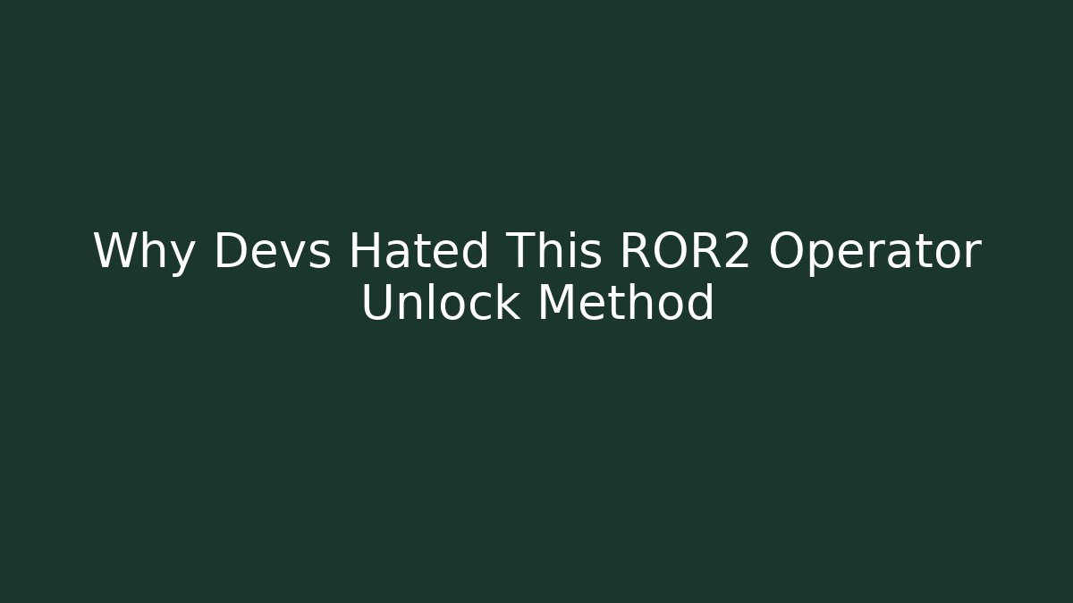 Why Devs Hated This ROR2 Operator Unlock Method