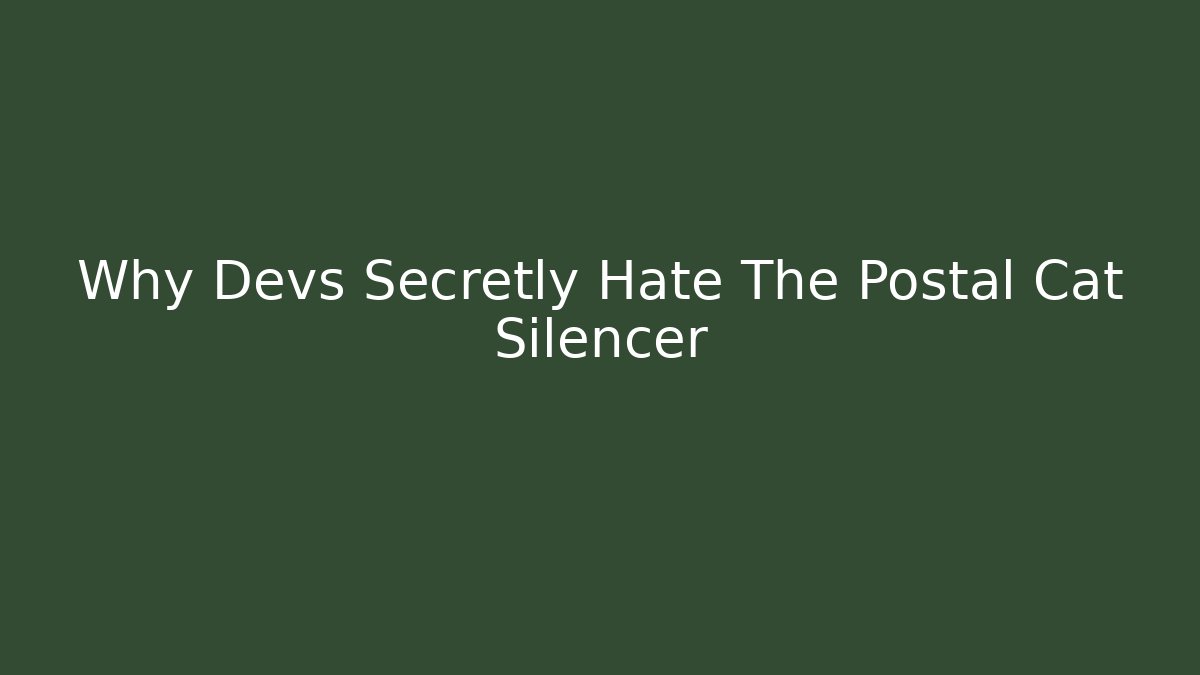 Why Devs Secretly Hate The Postal Cat Silencer
