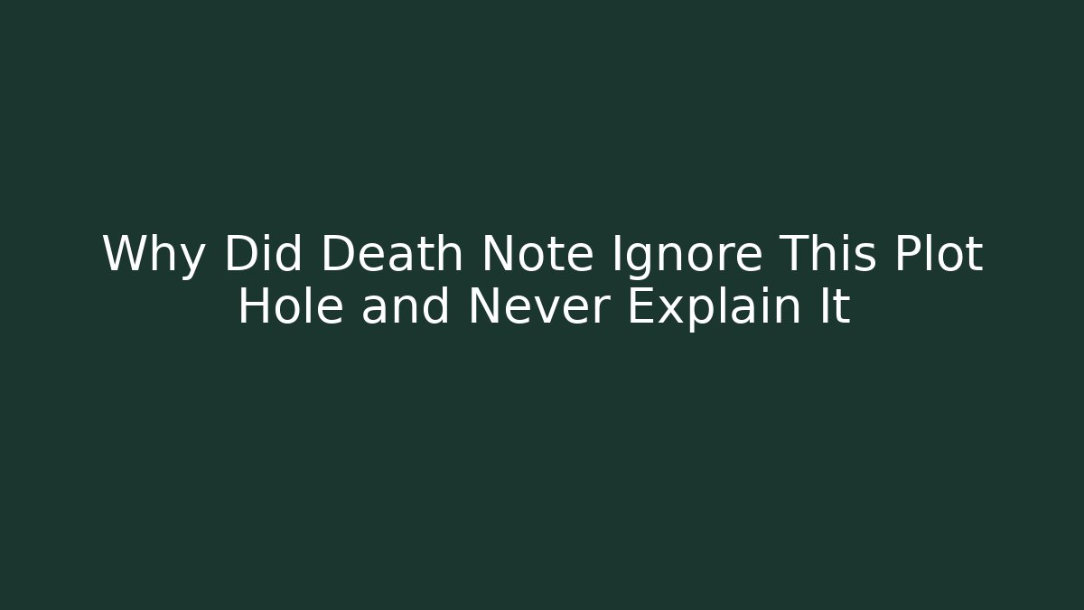 Why Did Death Note Ignore This Plot Hole and Never Explain It - Felix Cat Insurance