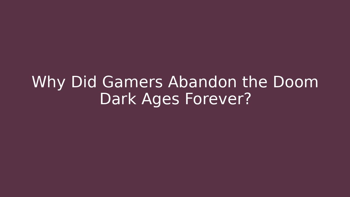 Why Did Gamers Abandon the Doom Dark Ages Forever? - Felix Cat Insurance
