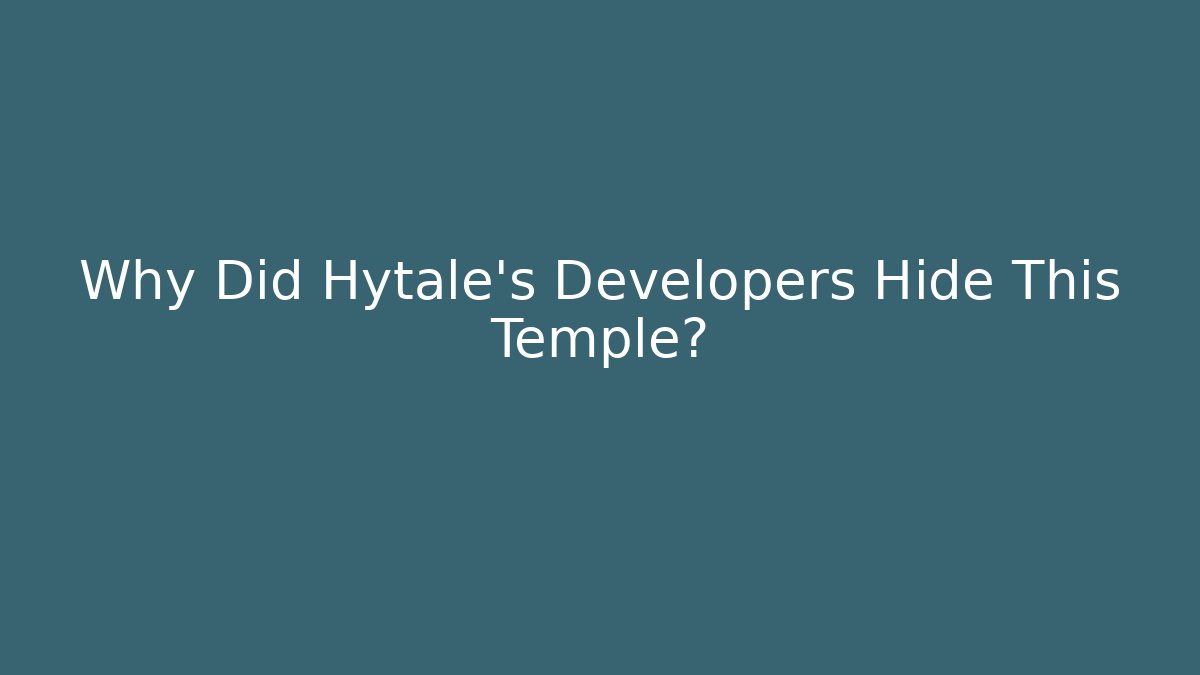 Why Did Hytale's Developers Hide This Temple?