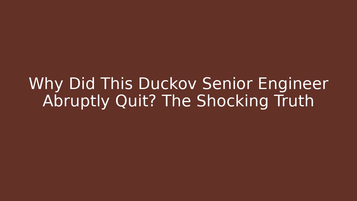 Why Did This Duckov Senior Engineer Abruptly Quit? The Shocking Truth
