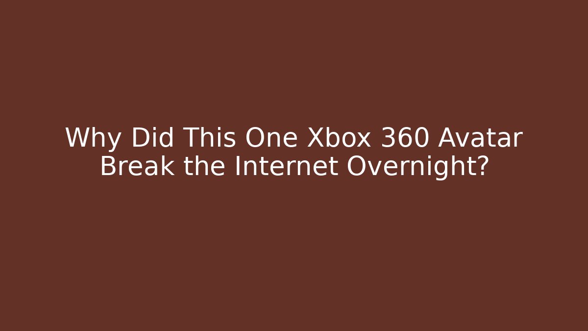 Why Did This One Xbox 360 Avatar Break the Internet Overnight? - Felix Cat Insurance