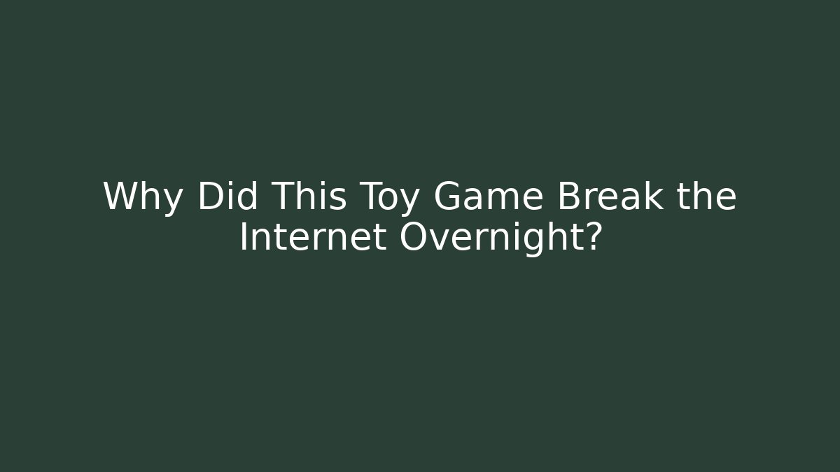 Why Did This Toy Game Break the Internet Overnight? - Felix Cat Insurance