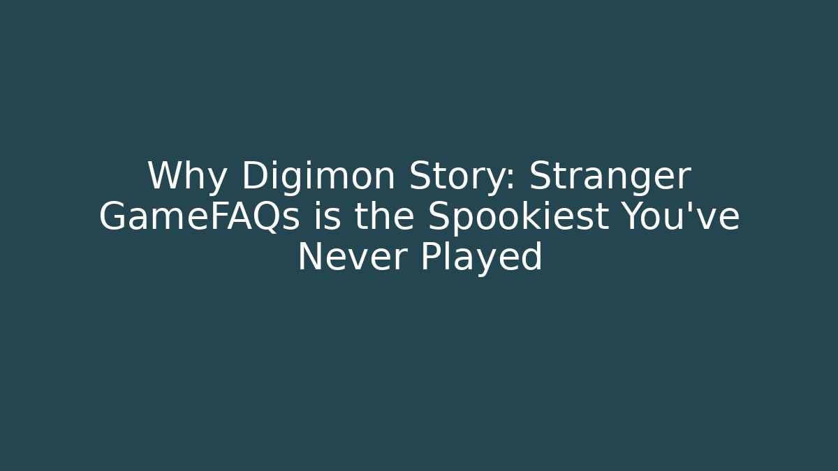Why Digimon Story: Stranger GameFAQs is the Spookiest You've Never Played