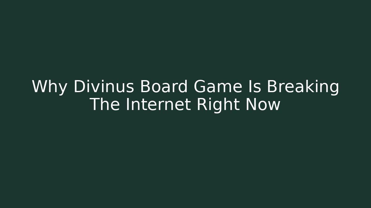 Why Divinus Board Game Is Breaking The Internet Right Now