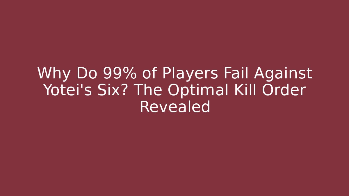 Why Do 99% of Players Fail Against Yotei's Six? The Optimal Kill Order Revealed