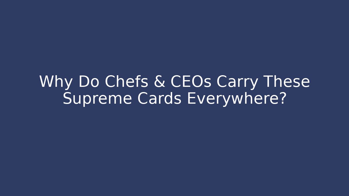 Why Do Chefs & CEOs Carry These Supreme Cards Everywhere? - Felix Cat Insurance