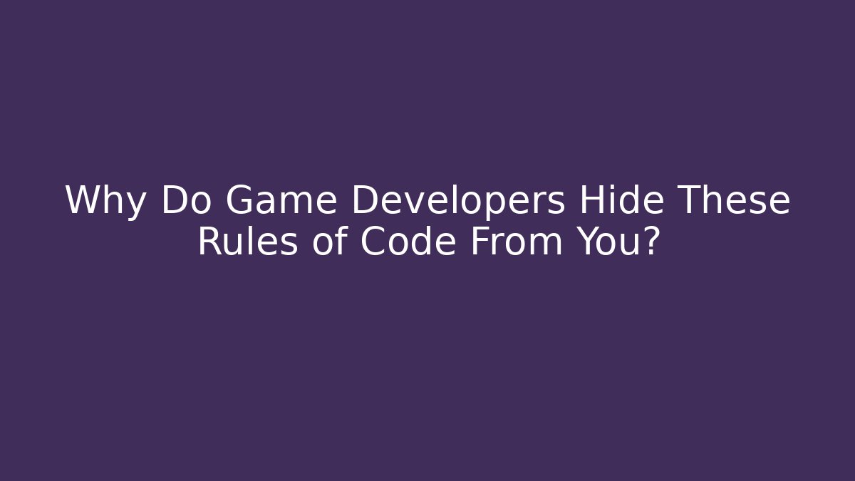 Why Do Game Developers Hide These Rules of Code From You? - Felix Cat Insurance