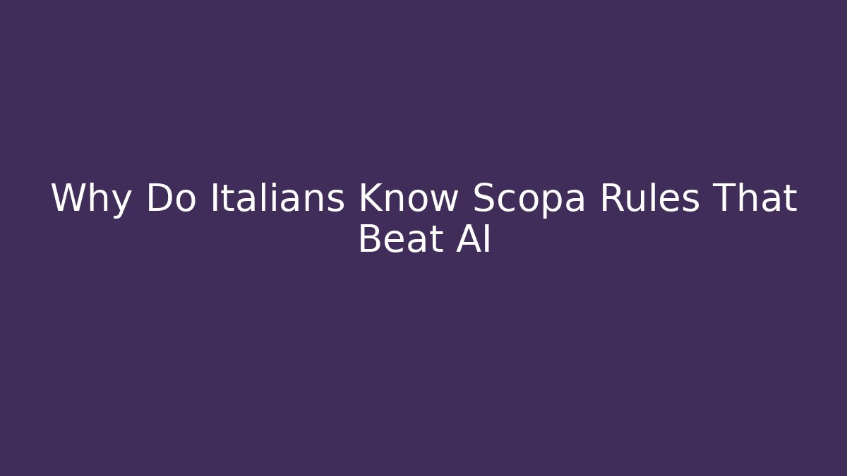 Why Do Italians Know Scopa Rules That Beat AI - Felix Cat Insurance