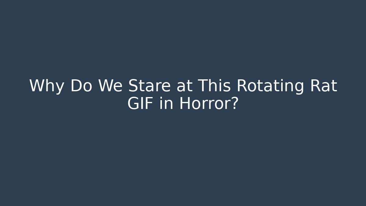 Why Do We Stare at This Rotating Rat GIF in Horror? - Felix Cat Insurance