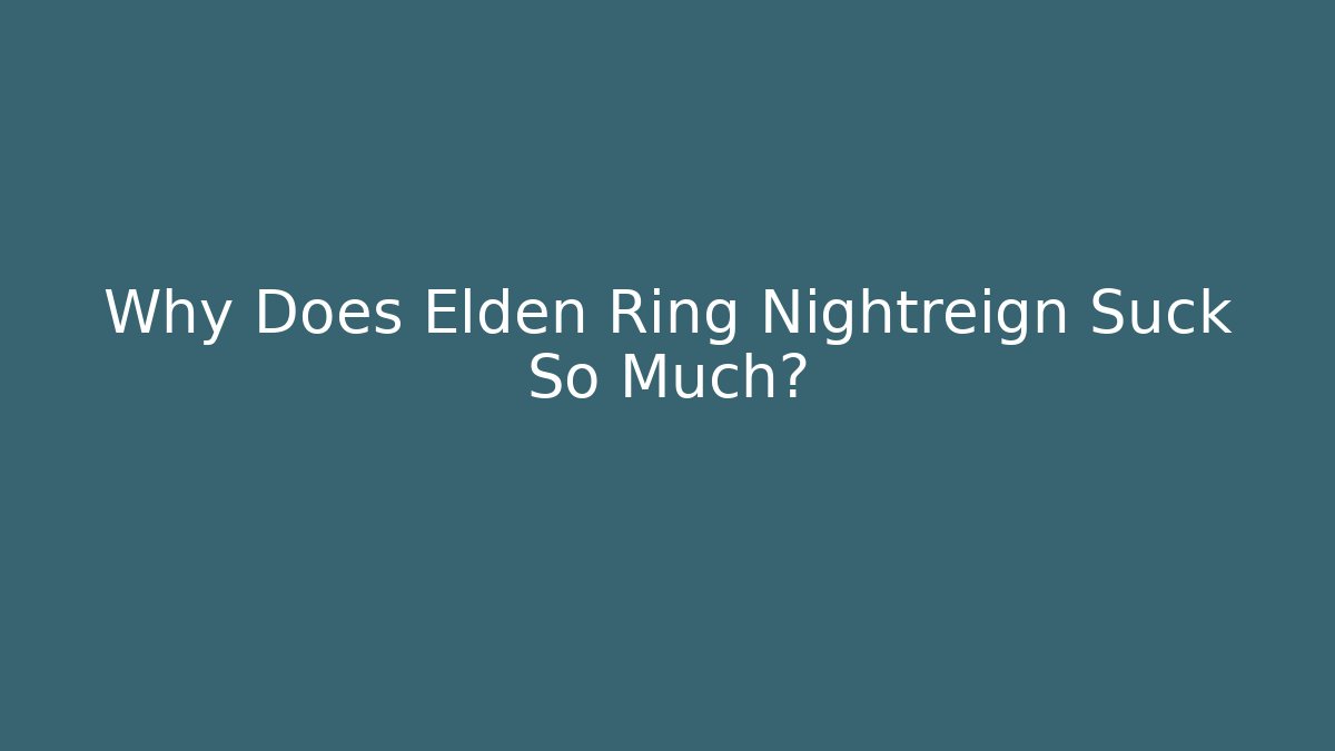 Why Does Elden Ring Nightreign Suck So Much?