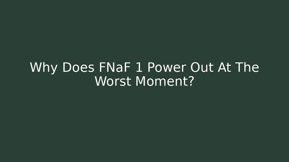 Why Does FNaF 1 Power Out At The Worst Moment?