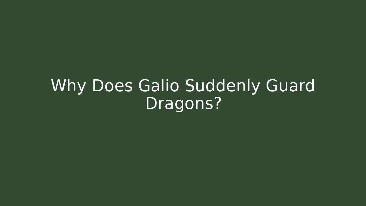 Why Does Galio Suddenly Guard Dragons?