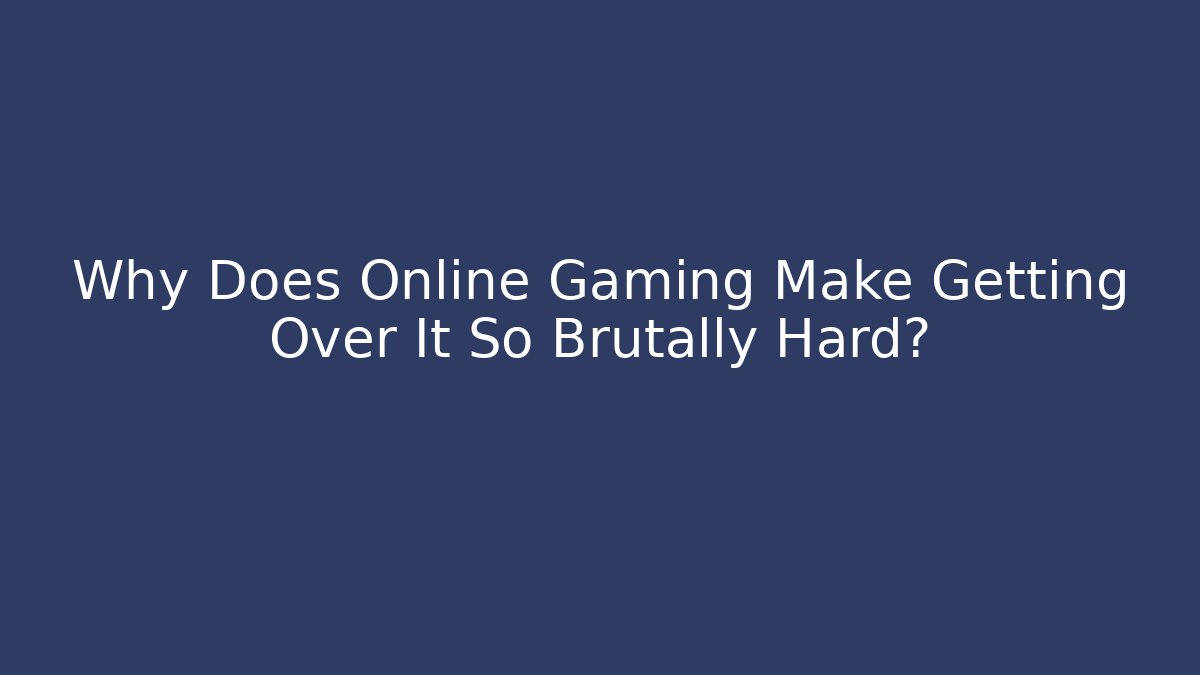Why Does Online Gaming Make Getting Over It So Brutally Hard?