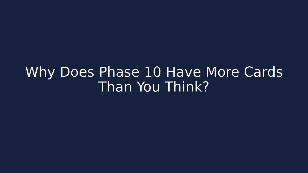 Why Does Phase 10 Have More Cards Than You Think? - Felix Cat Insurance