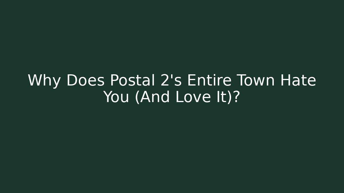 Why Does Postal 2's Entire Town Hate You (And Love It)? - Felix Cat Insurance