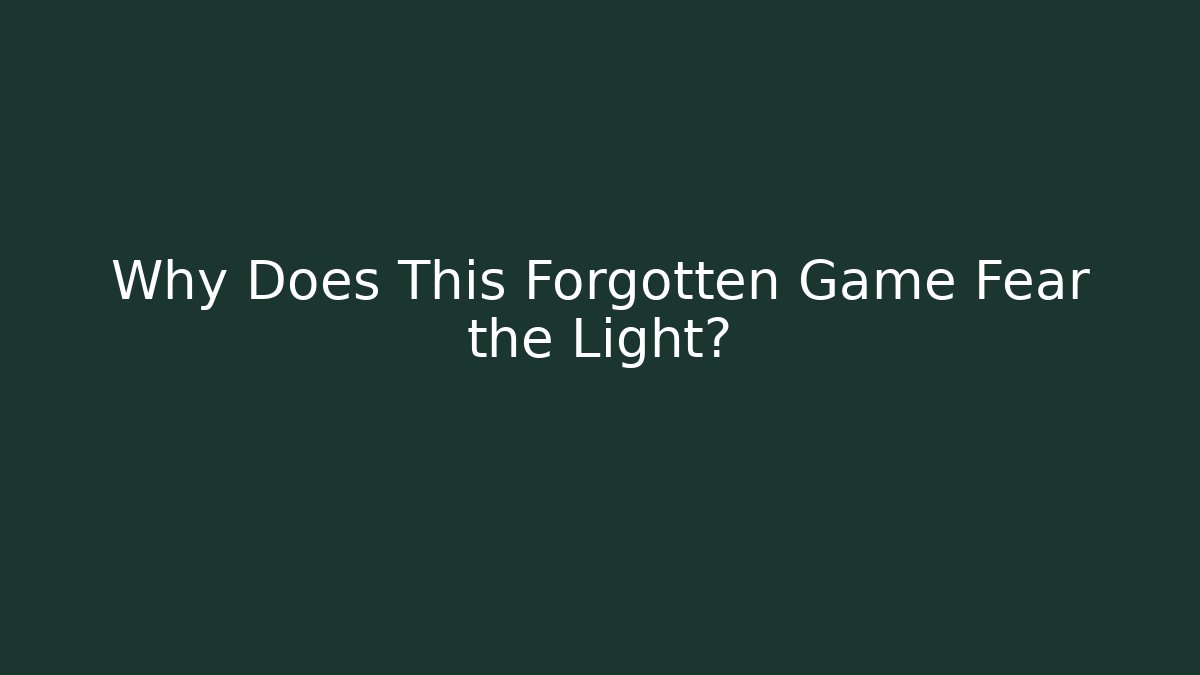 Why Does This Forgotten Game Fear the Light? - Felix Cat Insurance