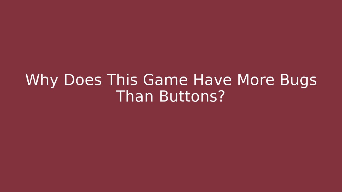 Why Does This Game Have More Bugs Than Buttons? - Felix Cat Insurance