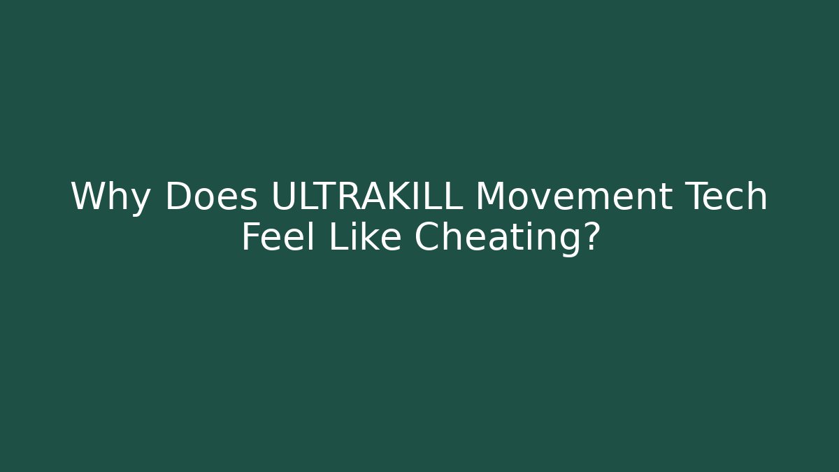 Why Does ULTRAKILL Movement Tech Feel Like Cheating? - Felix Cat Insurance
