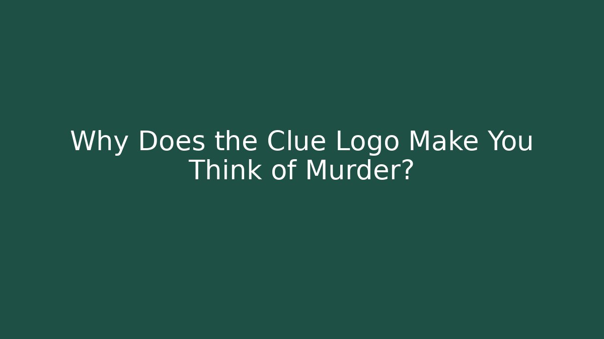 Why Does the Clue Logo Make You Think of Murder?