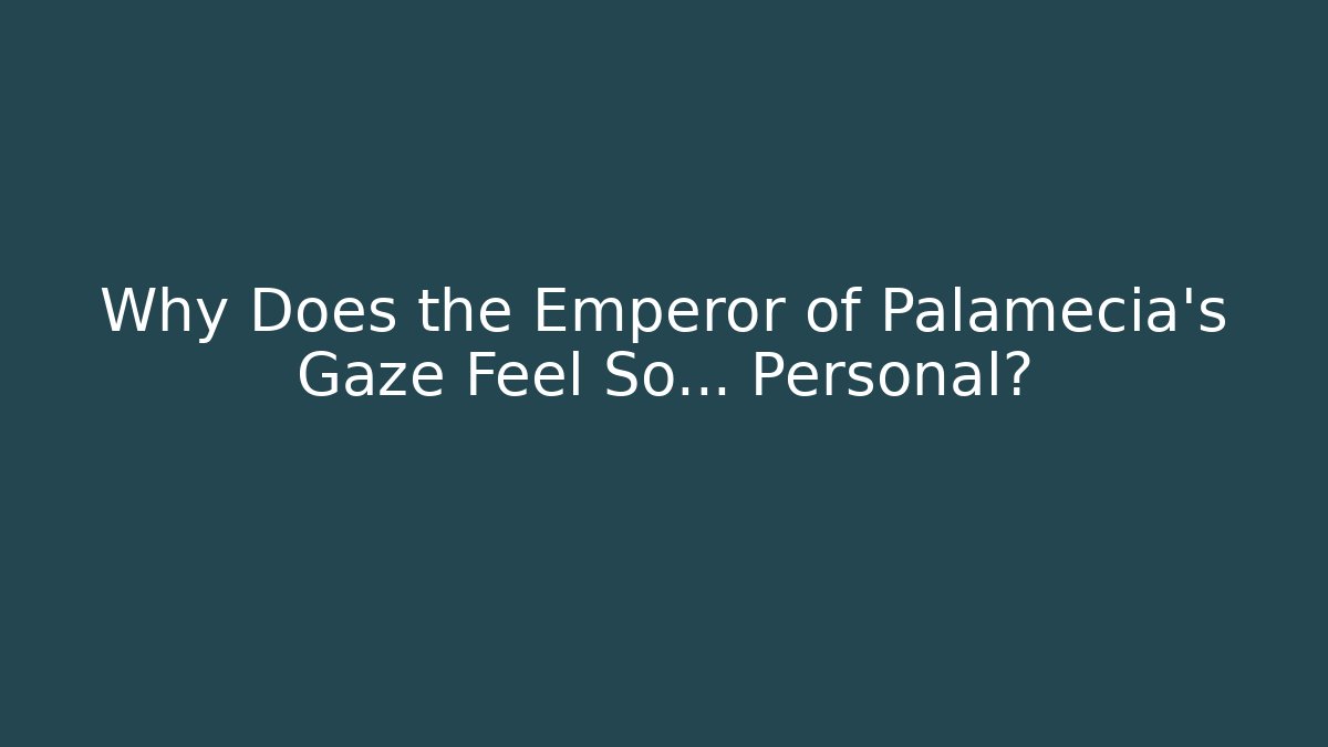 Why Does the Emperor of Palamecia's Gaze Feel So... Personal?