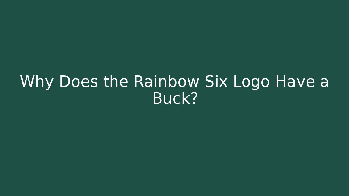 Why Does the Rainbow Six Logo Have a Buck?
