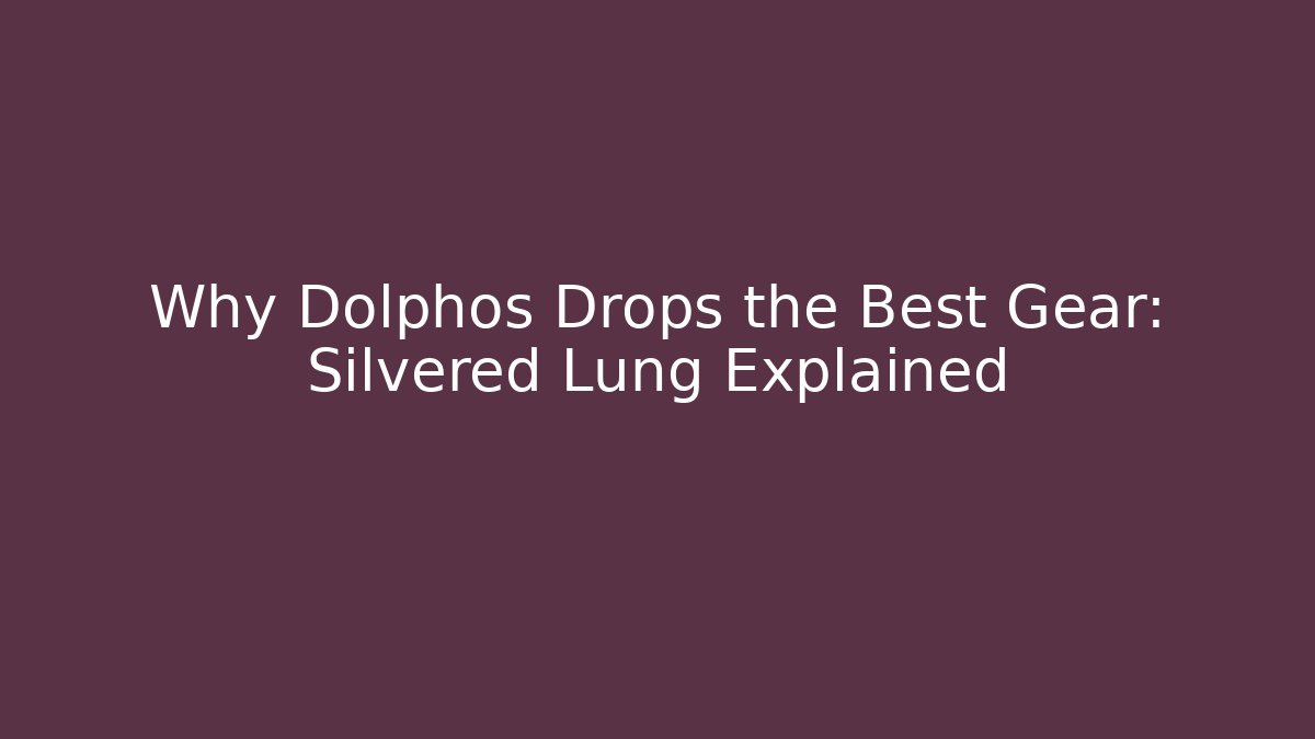 Why Dolphos Drops the Best Gear: Silvered Lung Explained - Felix Cat Insurance