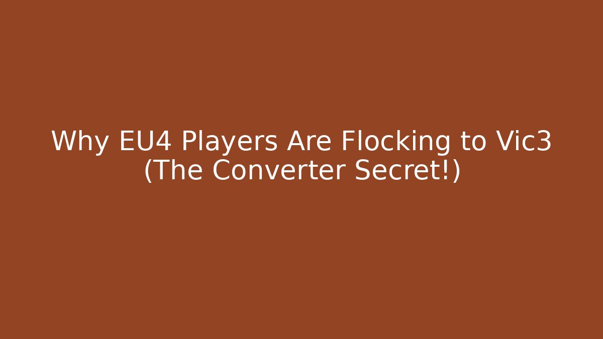 Why EU4 Players Are Flocking to Vic3 (The Converter Secret!)