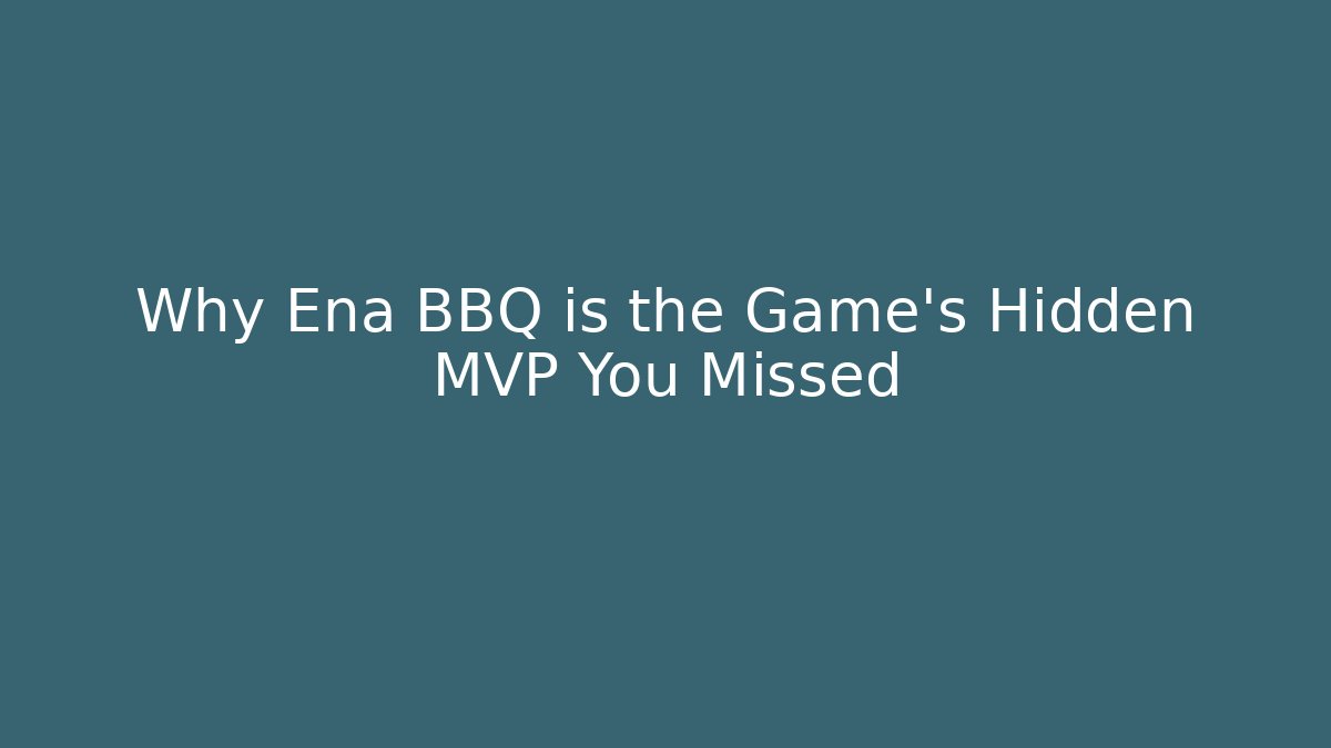 Why Ena BBQ is the Game's Hidden MVP You Missed