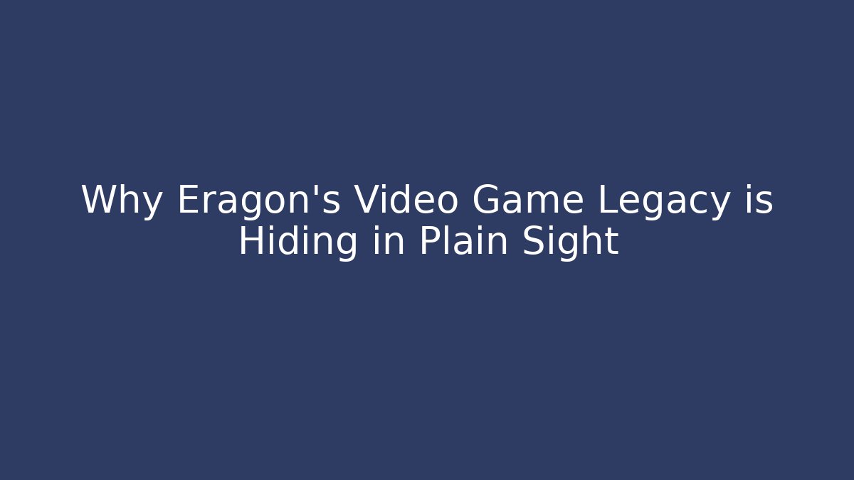 Why Eragon's Video Game Legacy is Hiding in Plain Sight