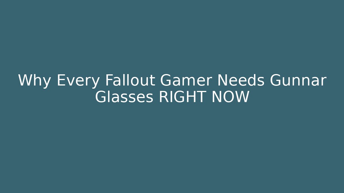 Why Every Fallout Gamer Needs Gunnar Glasses RIGHT NOW - Felix Cat Insurance