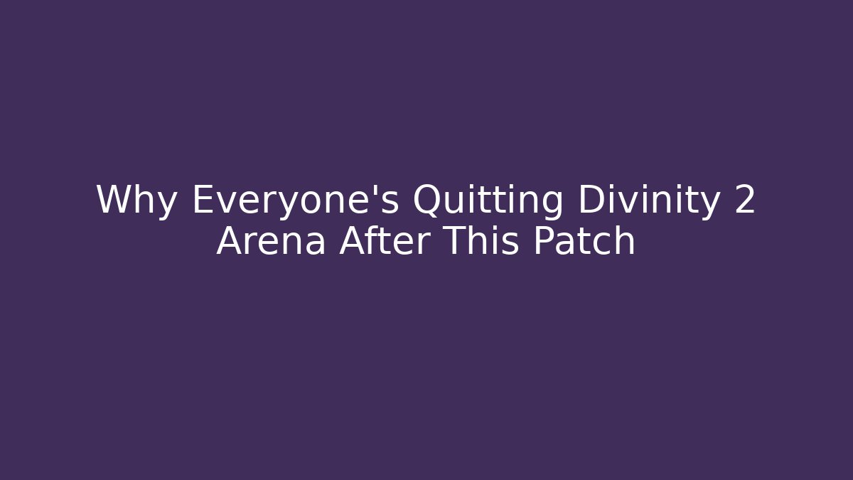 Why Everyone's Quitting Divinity 2 Arena After This Patch