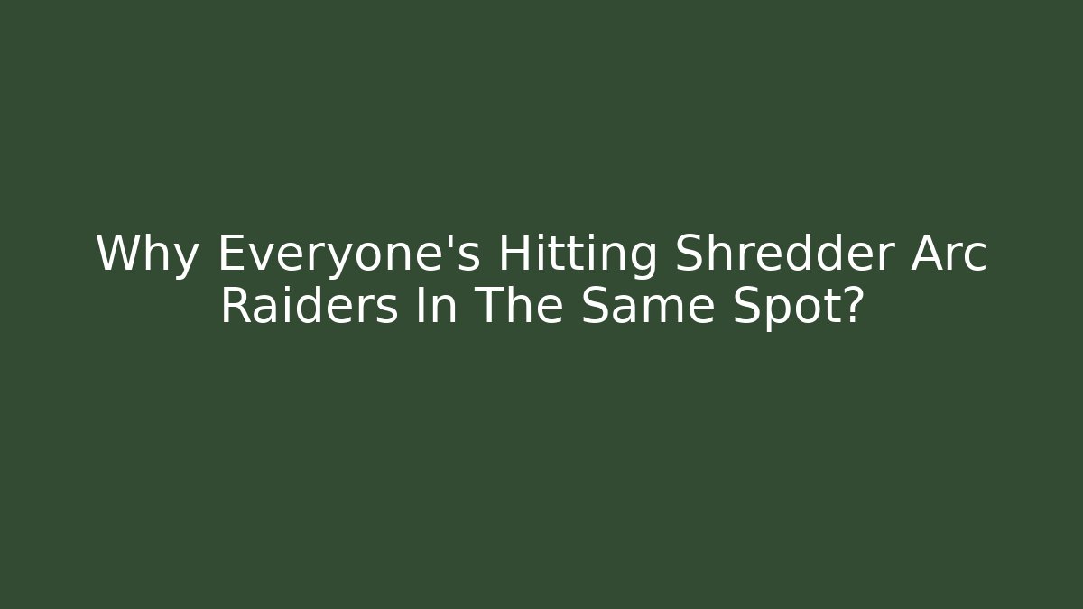 Why Everyone’s Hitting Shredder Arc Raiders In The Same Spot?