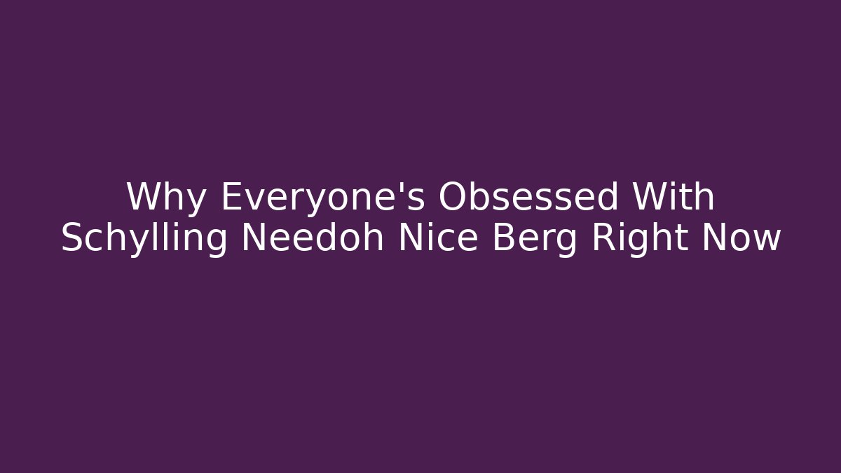 Why Everyone’s Obsessed With Schylling Needoh Nice Berg Right Now