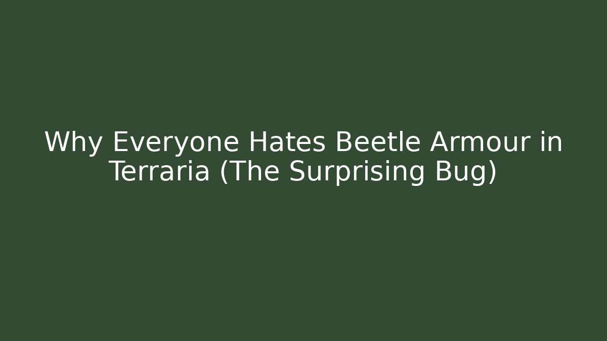 Why Everyone Hates Beetle Armour in Terraria (The Surprising Bug)