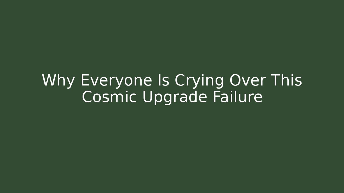 Why Everyone Is Crying Over This Cosmic Upgrade Failure - Felix Cat Insurance