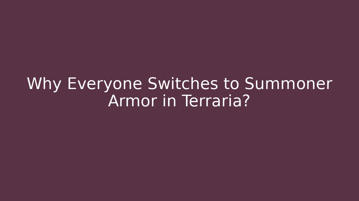 Why Everyone Switches to Summoner Armor in Terraria?