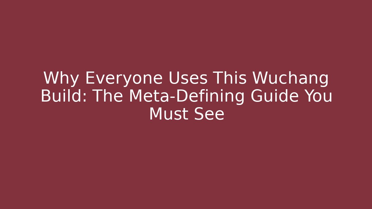 Why Everyone Uses This Wuchang Build: The Meta-Defining Guide You Must See