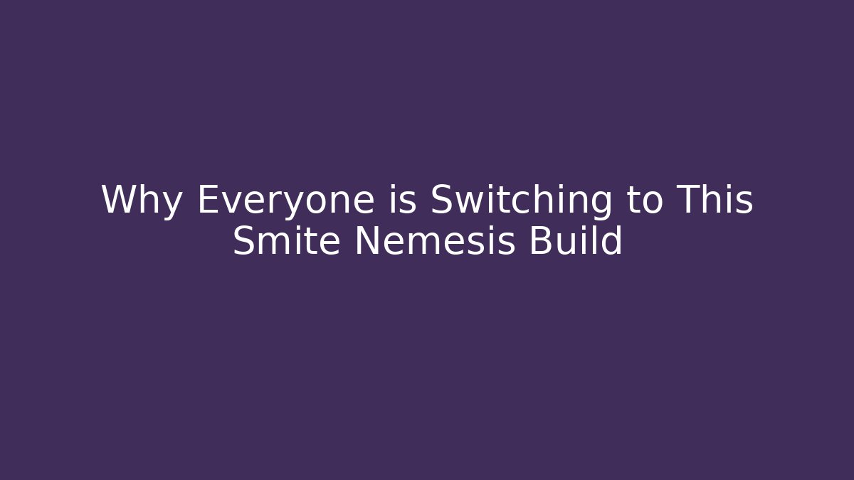 Why Everyone is Switching to This Smite Nemesis Build