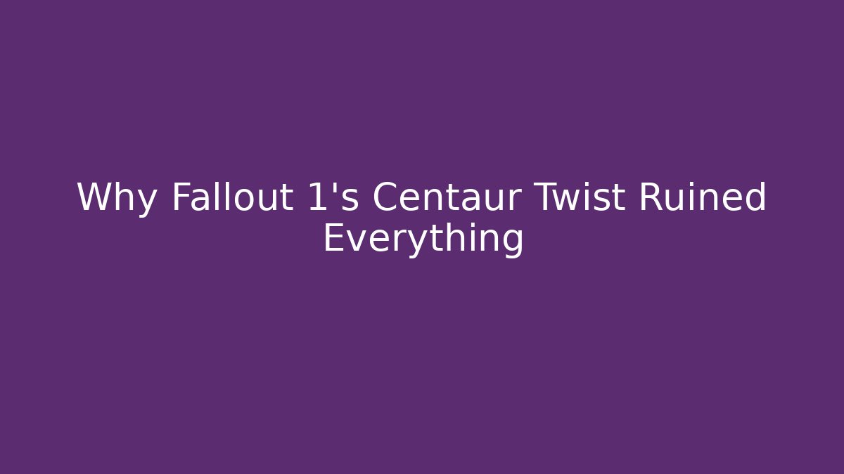Why Fallout 1's Centaur Twist Ruined Everything
