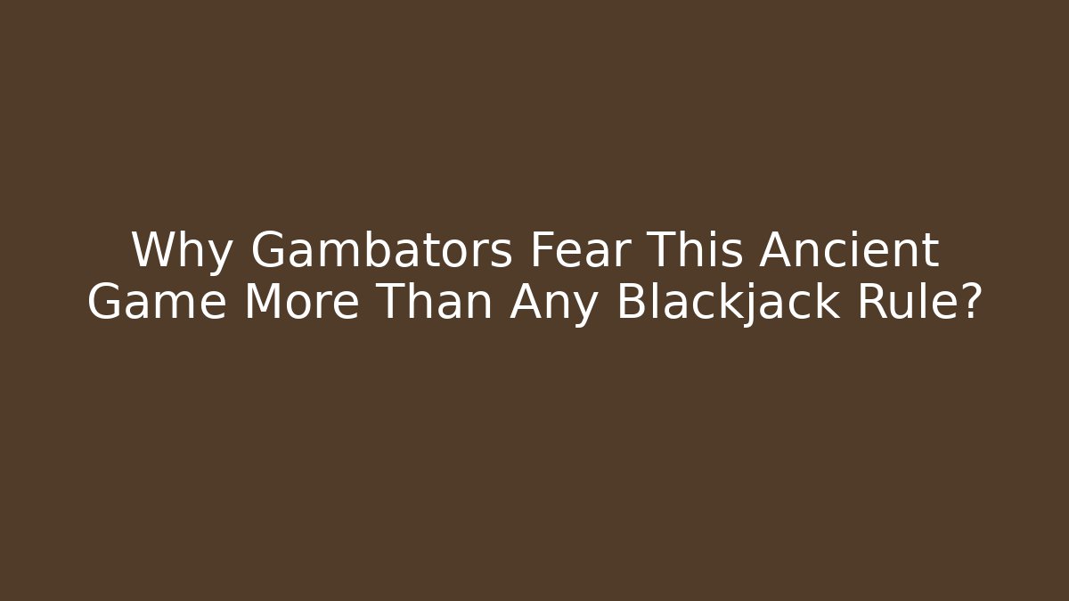 Why Gambators Fear This Ancient Game More Than Any Blackjack Rule?