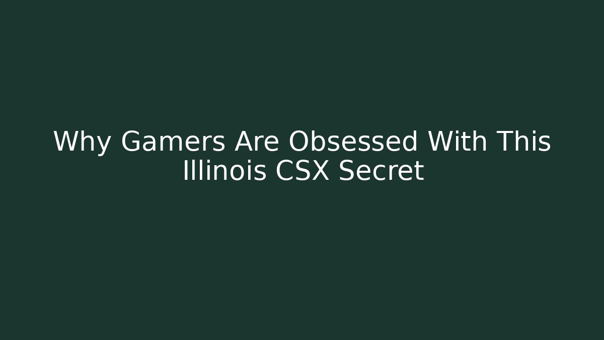 Why Gamers Are Obsessed With This Illinois CSX Secret