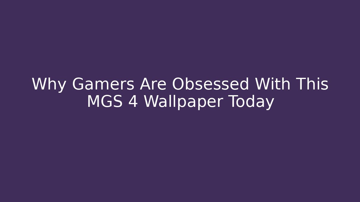 Why Gamers Are Obsessed With This MGS 4 Wallpaper Today