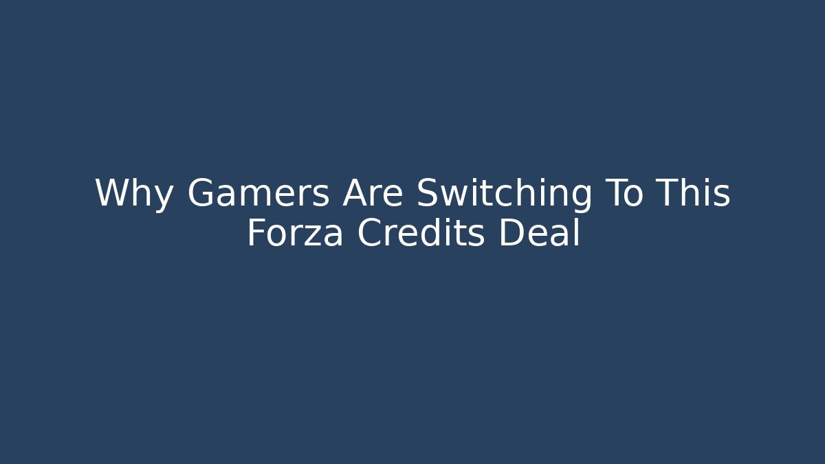 Why Gamers Are Switching To This Forza Credits Deal