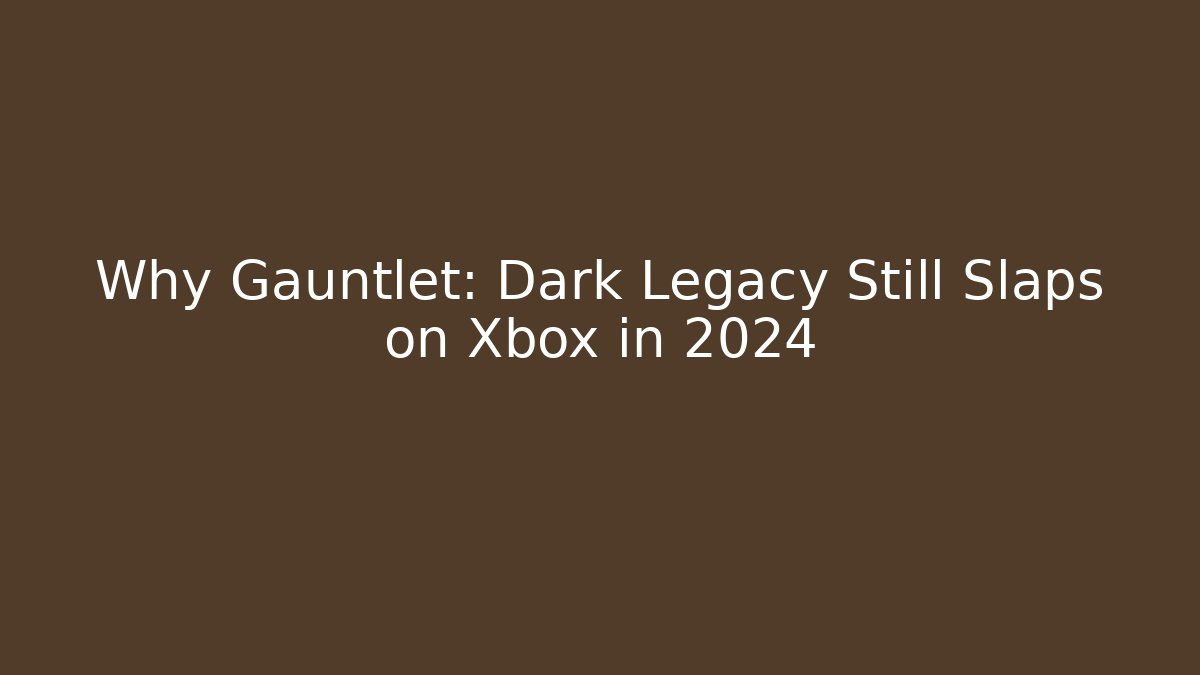 Why Gauntlet: Dark Legacy Still Slaps on Xbox in 2024