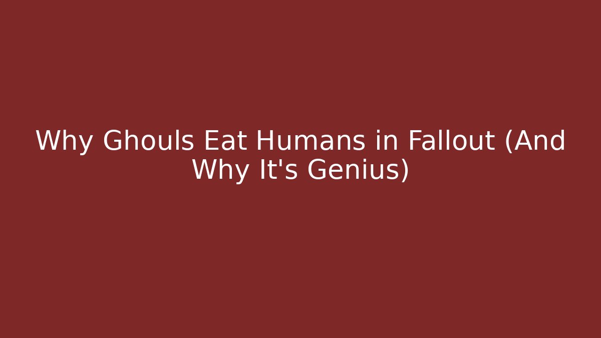 Why Ghouls Eat Humans in Fallout (And Why It's Genius) - Felix Cat Insurance