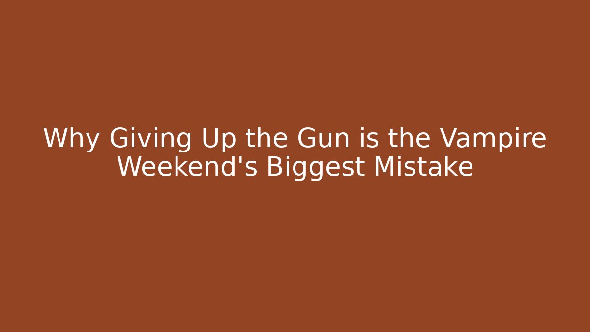 Why Giving Up the Gun is the Vampire Weekend's Biggest Mistake